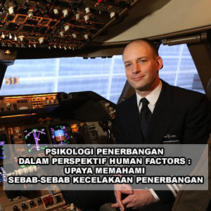 PSIKOLOGI PENERBANGAN DALAM PERSPEKTIF HUMAN FACTORS